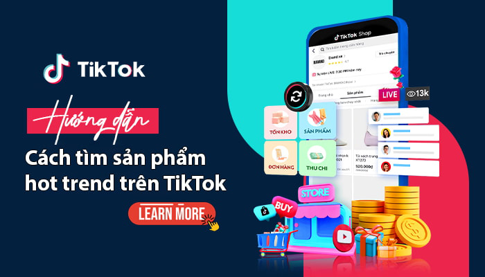 Bí kíp tìm sản phẩm hot trend TikTok