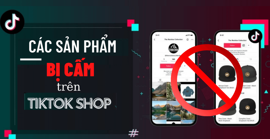 7 nhóm sản phẩm bị cấm trên Tiktok Shop