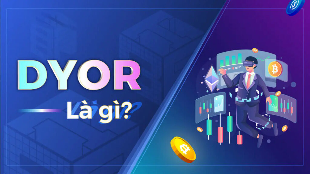 DYOR là gì? 7 Tips DYOR trong đầu tư Crypto