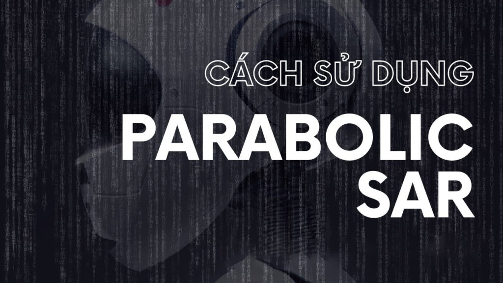 Chỉ báo Parabolic SAR là gì? Ứng dụng SAR vào đầu tư Crypto