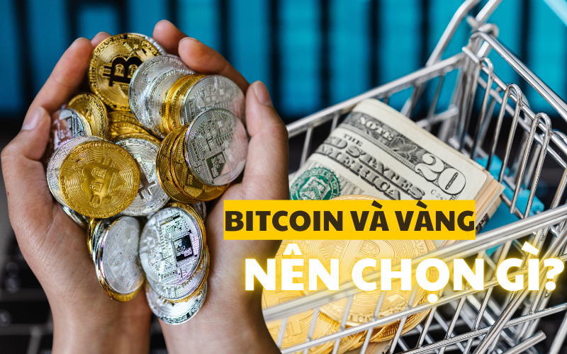 Bitcoin và Vàng: Đâu là "ngôi sao sáng"