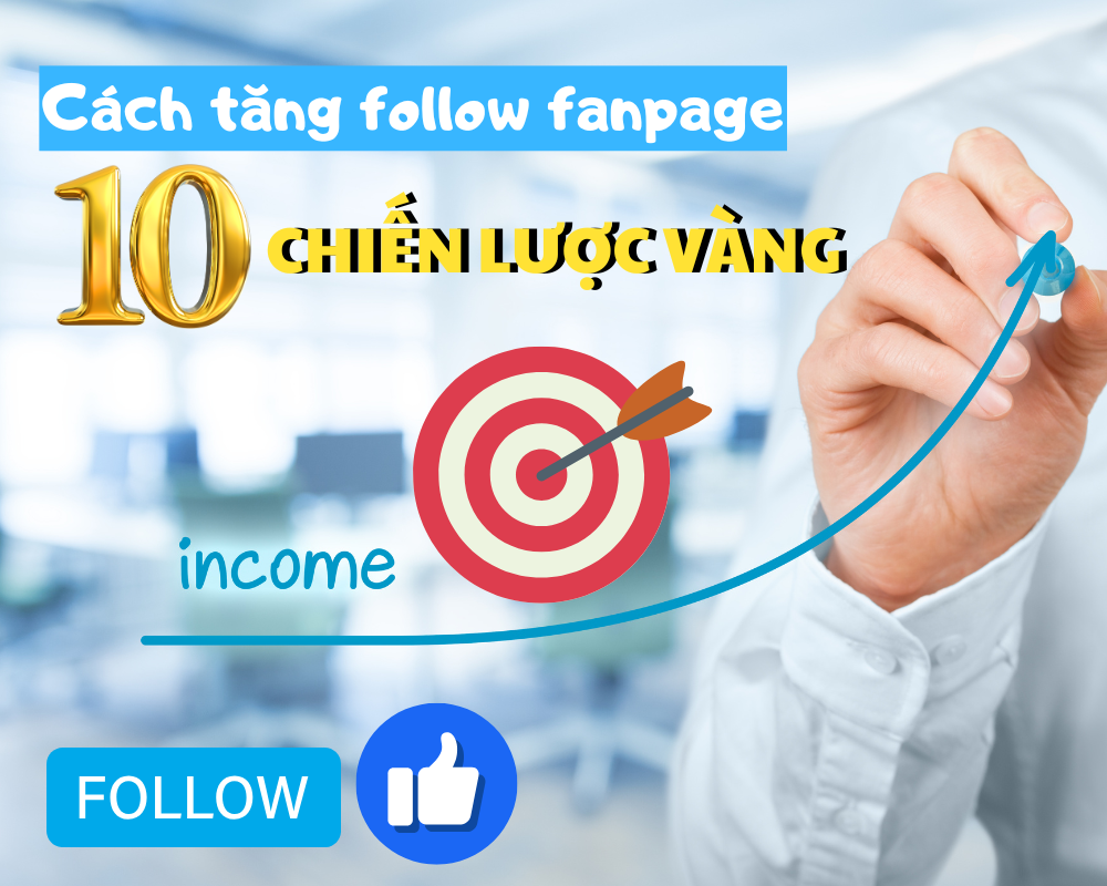 10 cách tăng Follow Fanpgae hiệu quả