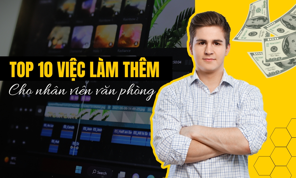 Top 10 việc làm thêm cho nhân viên văn phòng