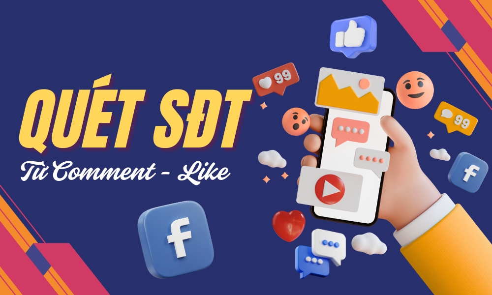Cách Quét SĐT Từ Comment Like Trên Facebook