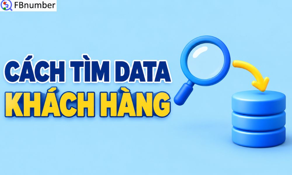 cách tìm data khách hàng