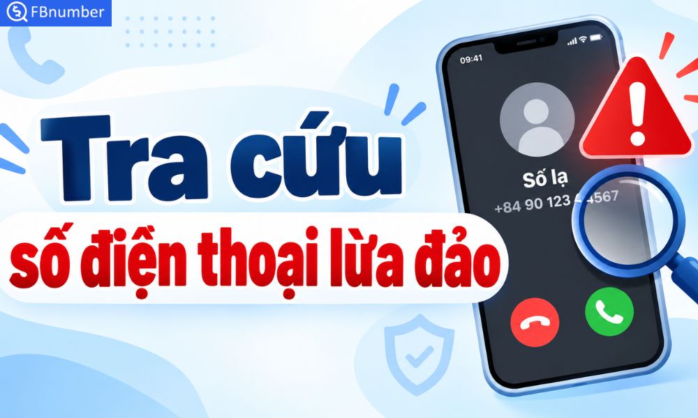 Tra cứu số điện thoại lừa đảo
